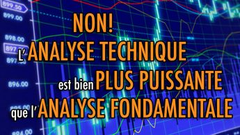 Non! L’Analyse Technique est bien plus puissante que l’Analyse Fondamentale