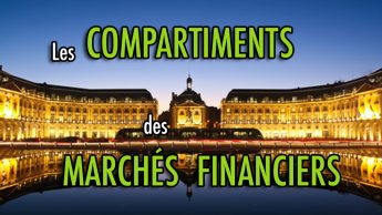 Les compartiments des marchés financiers, c’est quoi?