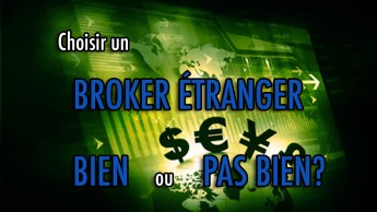 Choisir un broker étranger: bien ou pas bien?