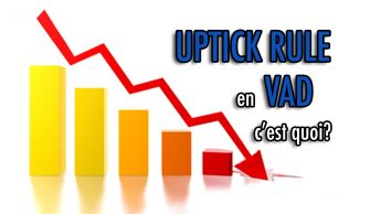 Uptick rule en VAD, c'est quoi?