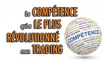 La compétence qui a le plus révolutionné mon trading