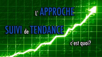 L’approche Suivi de tendance, c’est quoi?