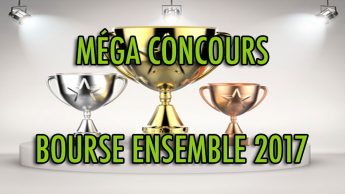 Méga CONCOURS Bourse Ensemble 2017