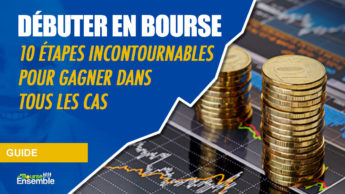 Débuter en bourse: 10 étapes incontournables pour gagner dans tous les cas