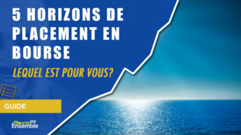 5 HORIZONS de placement en bourse: lequel est pour vous