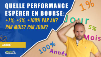 Quelle performance espérer en bourse: +1%, +5%, +100% par an? Par mois? Par jour?