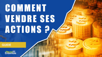 Comment vendre ses actions (quand, et pourquoi) ?