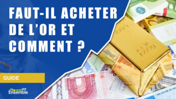 Faut-il acheter de l’or en 2022 ? Et comment faire ?