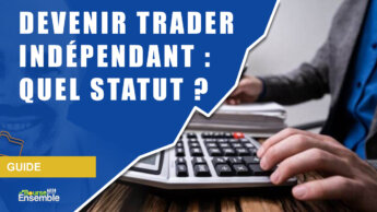 Devenir trader indépendant en France : quel statut ?